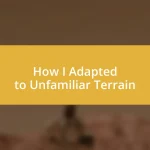 How I Adapted to Unfamiliar Terrain