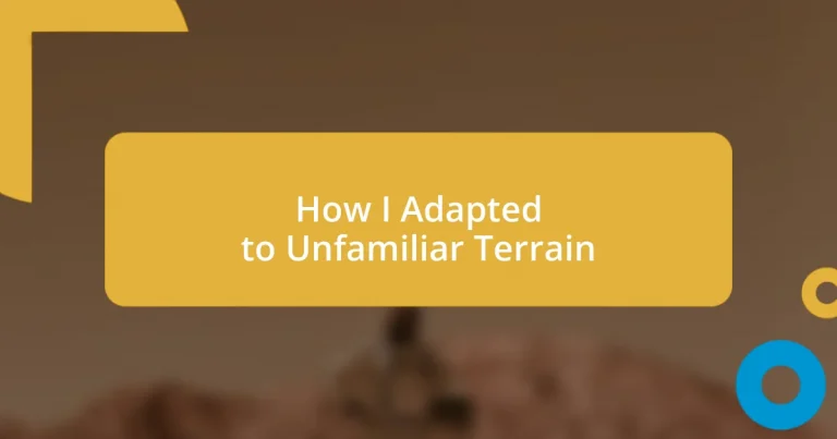 How I Adapted to Unfamiliar Terrain