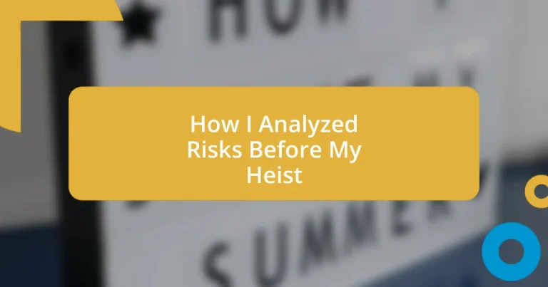 How I Analyzed Risks Before My Heist