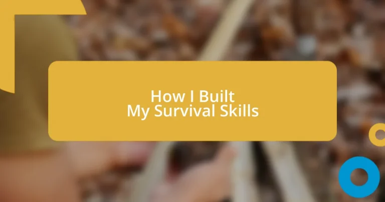 How I Built My Survival Skills