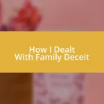 How I Dealt With Family Deceit