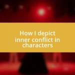 How I depict inner conflict in characters