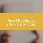 How I Developed a Survival Mindset