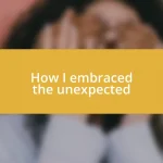 How I embraced the unexpected