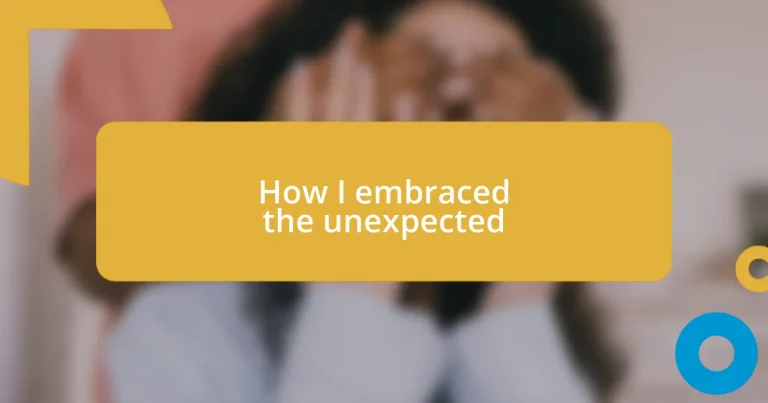 How I embraced the unexpected