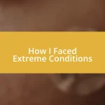 How I Faced Extreme Conditions