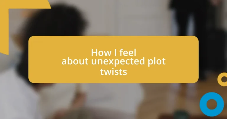 How I feel about unexpected plot twists