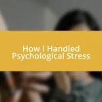 How I Handled Psychological Stress