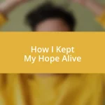 How I Kept My Hope Alive