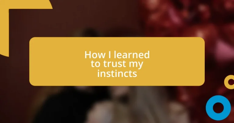 How I learned to trust my instincts