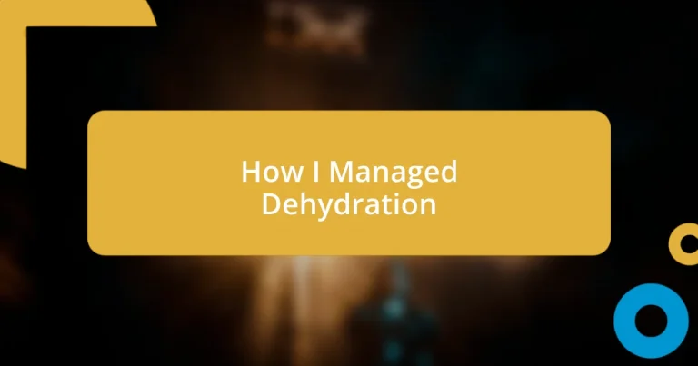 How I Managed Dehydration