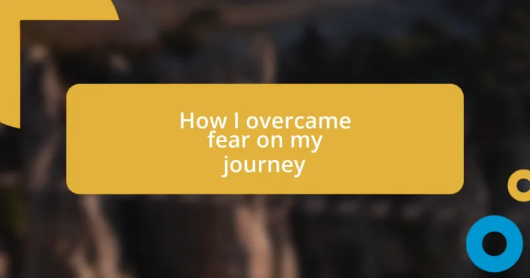 How I overcame fear on my journey