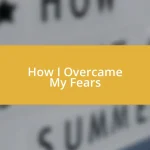 How I Overcame My Fears