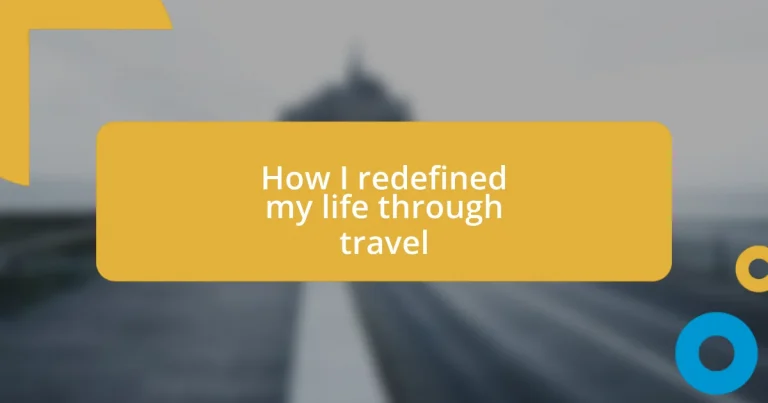 How I redefined my life through travel