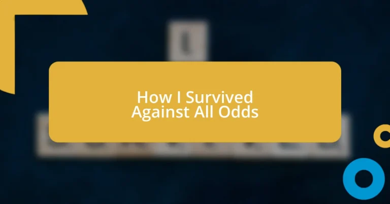 How I Survived Against All Odds