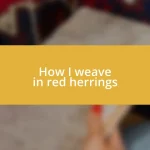 How I weave in red herrings