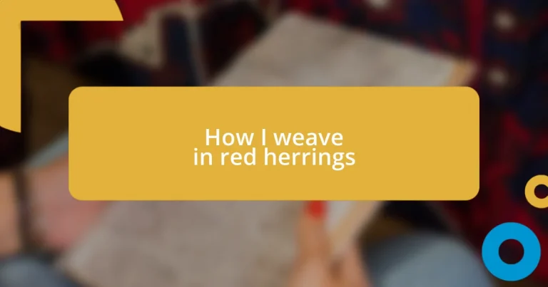 How I weave in red herrings