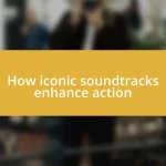 How iconic soundtracks enhance action