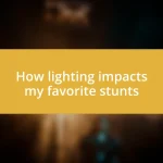 How lighting impacts my favorite stunts