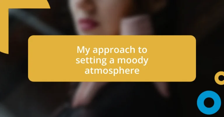 My approach to setting a moody atmosphere