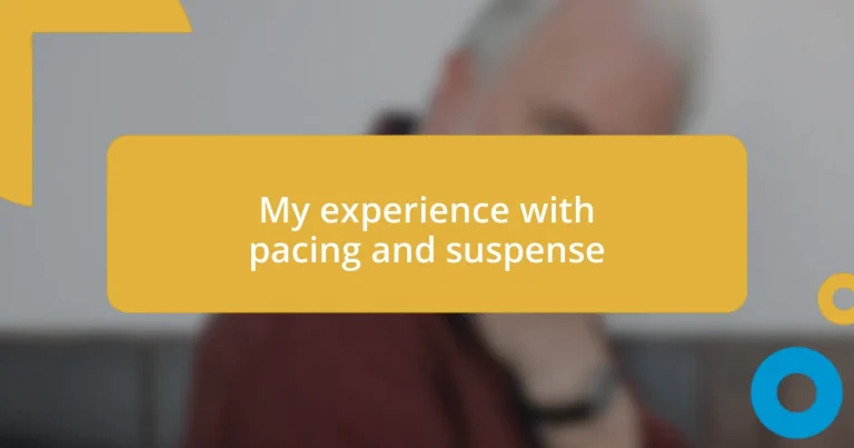 My experience with pacing and suspense