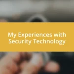 My Experiences with Security Technology