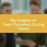 My Insights on Team Dynamics During Heists