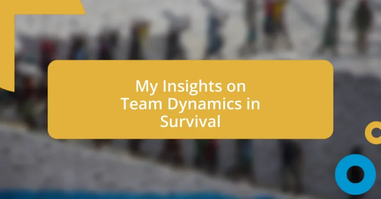 My Insights on Team Dynamics in Survival