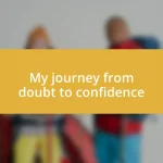 My journey from doubt to confidence