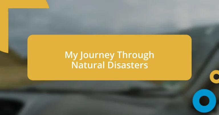 My Journey Through Natural Disasters