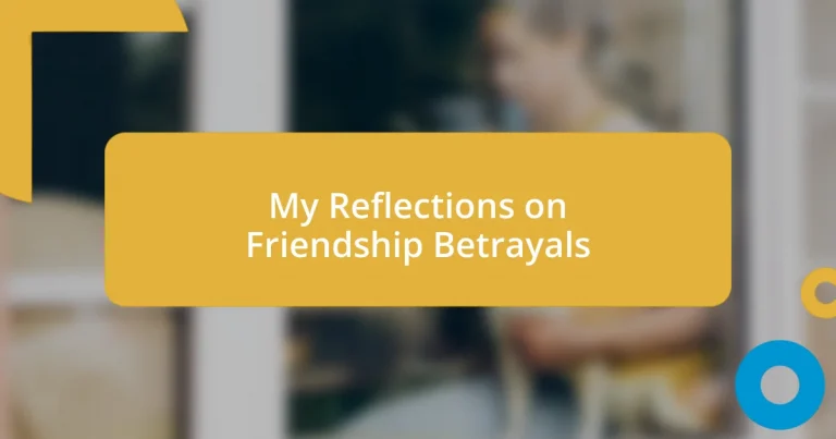 My Reflections on Friendship Betrayals