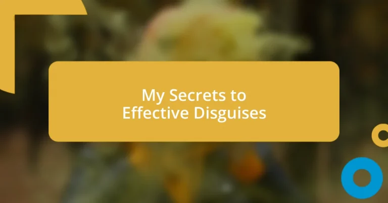 My Secrets to Effective Disguises