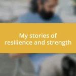 My stories of resilience and strength