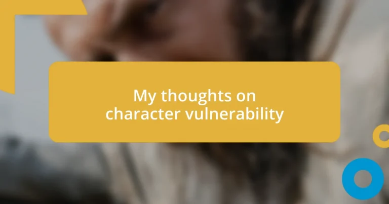 My thoughts on character vulnerability