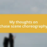 My thoughts on chase scene choreography