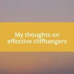 My thoughts on effective cliffhangers