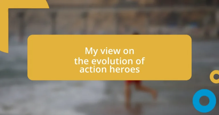 My view on the evolution of action heroes