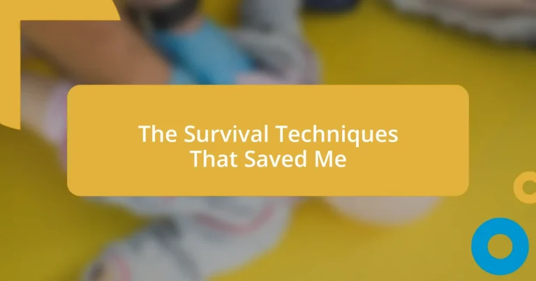 The Survival Techniques That Saved Me