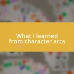 What I learned from character arcs