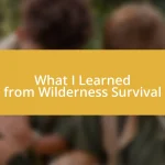 What I Learned from Wilderness Survival