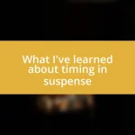 What I’ve learned about timing in suspense