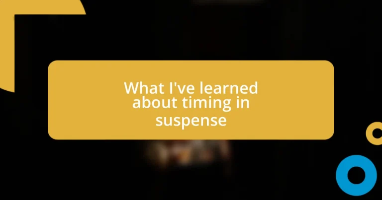 What I’ve learned about timing in suspense