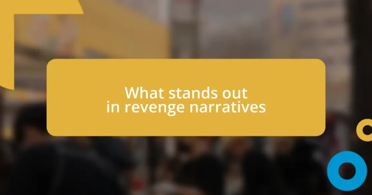 What stands out in revenge narratives