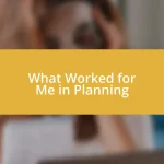 What Worked for Me in Planning