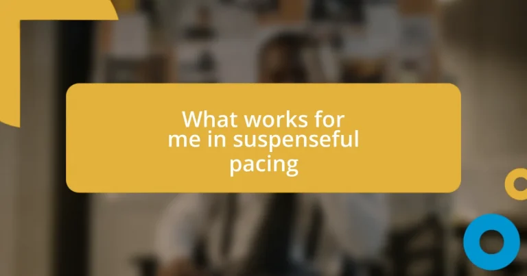 What works for me in suspenseful pacing