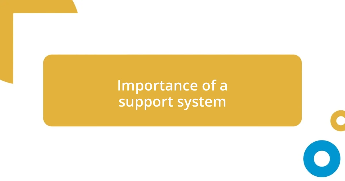 Importance of a support system